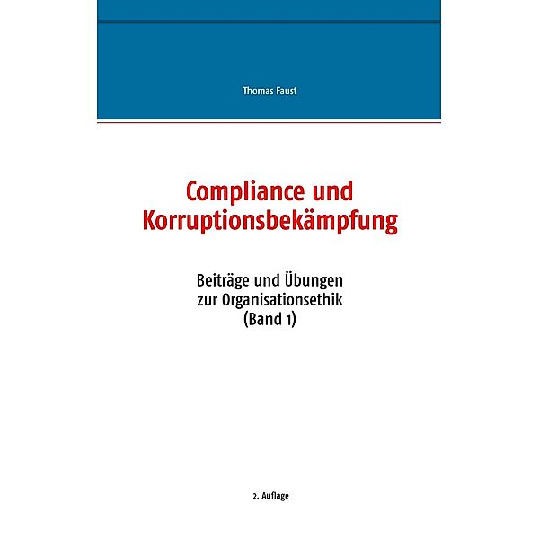 Compliance und Korruptionsbekämpfung, Thomas Faust