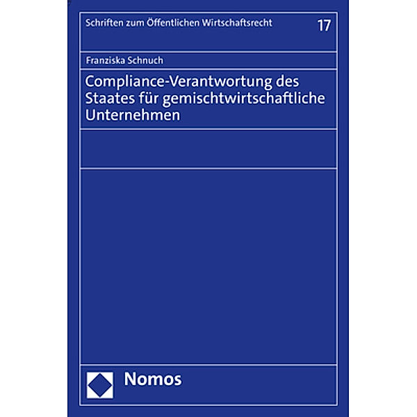 Compliance-Verantwortung des Staates für gemischtwirtschaftliche Unternehmen, Franziska Schnuch