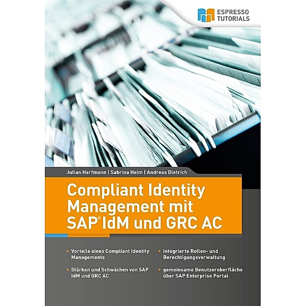 Compliant Identity Management mit SAP IdM und GRC AC, Julian Harfmann, Sabrina Heim, Andreas Dietrich
