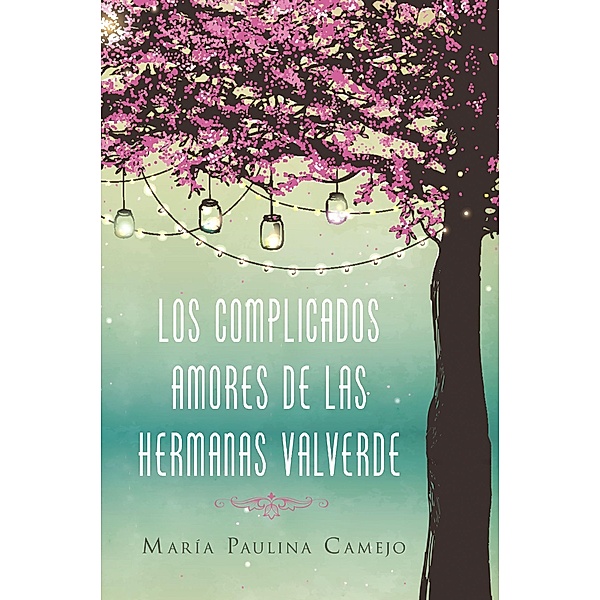complicados amores de las hermanas Valverde, Maria Paulina Camejo