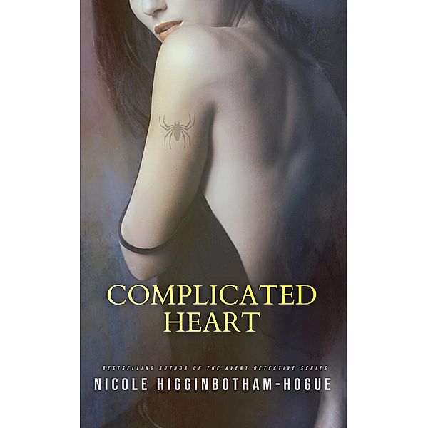Complicated Heart (The Avery Detective Series, #4) / The Avery Detective Series, Nicole Higginbotham-Hogue