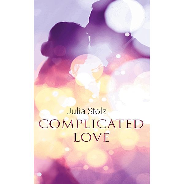 Complicated Love, Julia Stolz