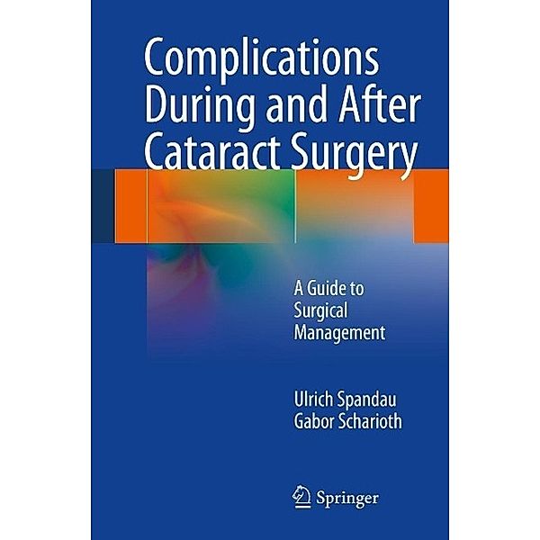 Complications During and After Cataract Surgery, Ulrich Spandau, Gabor Scharioth