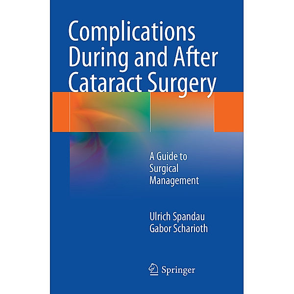 Complications During and After Cataract Surgery, Ulrich Spandau, Gabor Scharioth