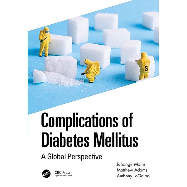 Complications of Diabetes Mellitus, Jahangir Moini, Matthew Adams, Anthony Logalbo