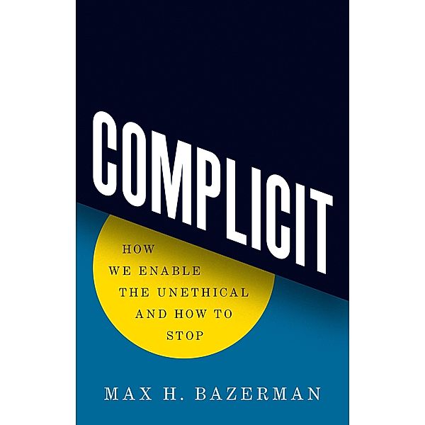 Complicit, Max H. Bazerman