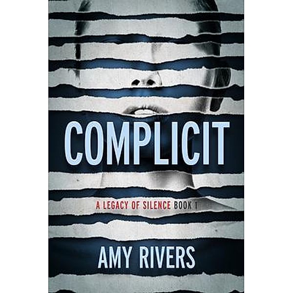 Complicit / A Legacy of Silence Bd.1, Amy Rivers