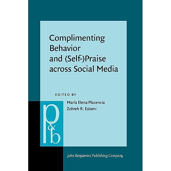 Complimenting Behavior and (Self-)Praise across Social Media / Pragmatics & Beyond New Series