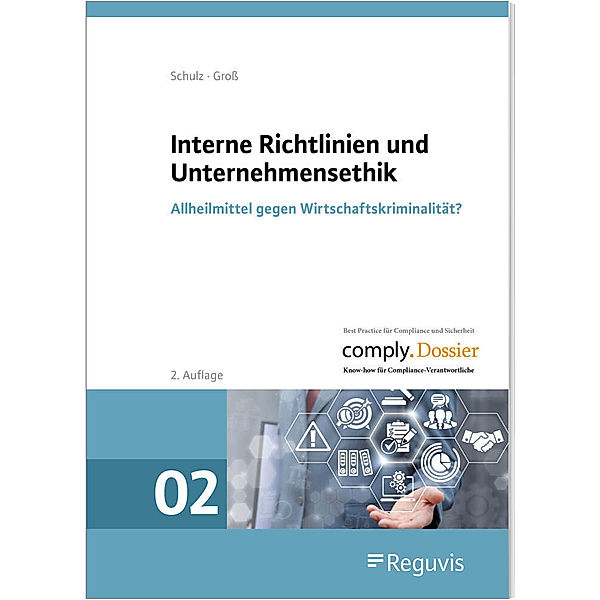 comply.Dossier / Band 2 / Interne Richtlinien und Unternehmensethik, Ferdinand Gross, Mike Schulz