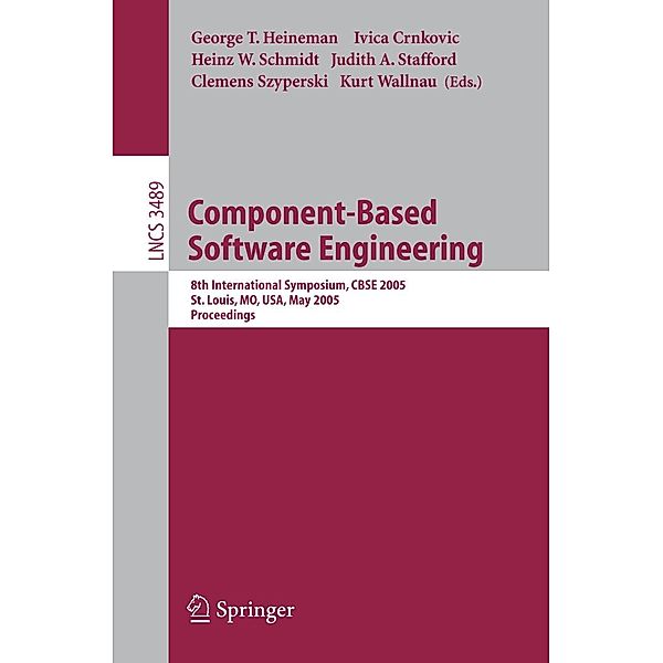 Component-Based Software Engineering / Lecture Notes in Computer Science Bd.3489