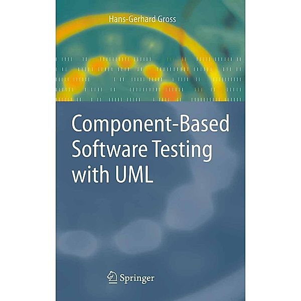 Component-Based Software Testing with UML, Hans-Gerhard Gross