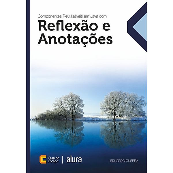 Componentes reutilizáveis em Java com reflexão e anotações, Eduardo Guerra