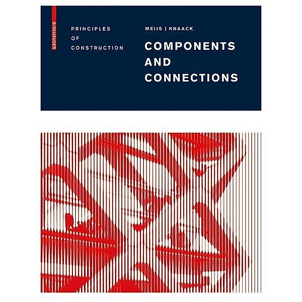 Components and Connections, Maarten Meijs, Ulrich Knaack