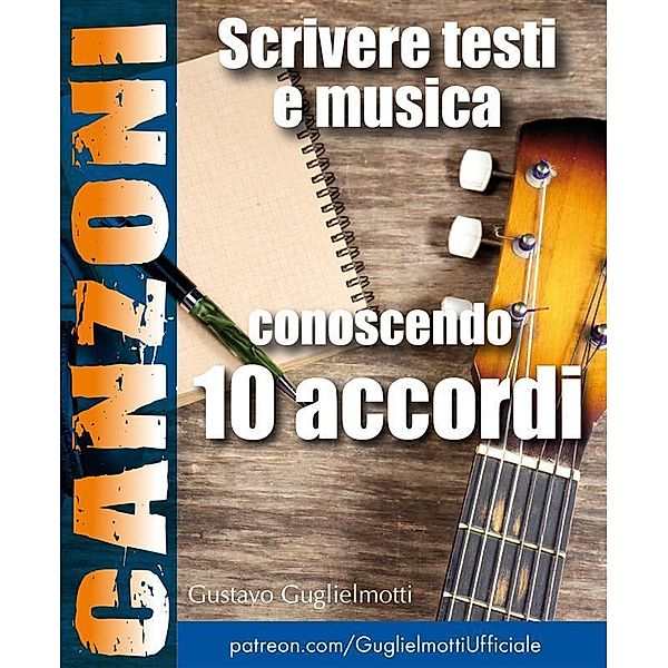 Comporre canzoni conoscendo 10 accordi, Gustavo Guglielmotti