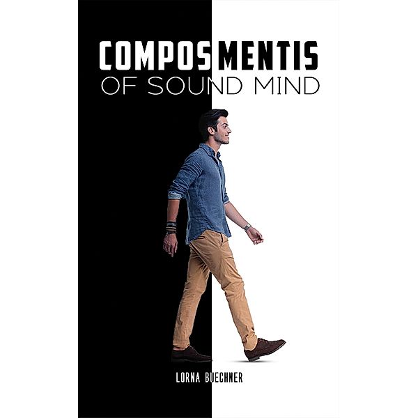 Compos Mentis - Of Sound Mind / Austin Macauley Publishers, Lorna Buechner