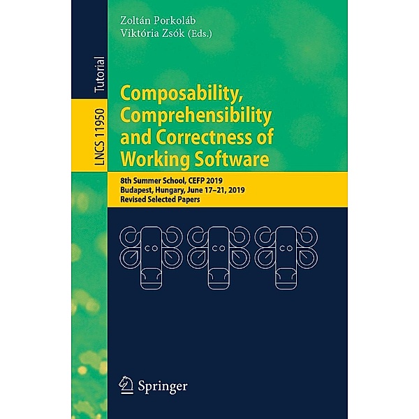 Composability, Comprehensibility and Correctness of Working Software / Lecture Notes in Computer Science Bd.11950