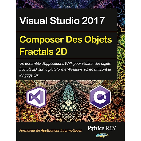 Composer des objets fractals 2D avec WPF et C#, patrice rey