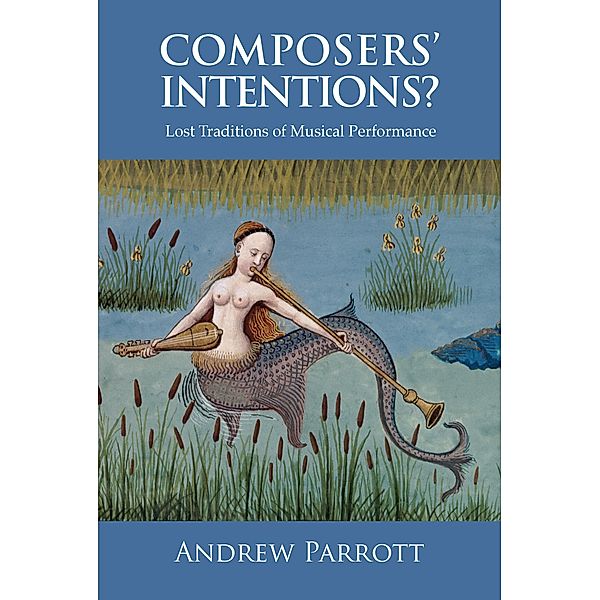 Composers' Intentions?, Andrew Parrott