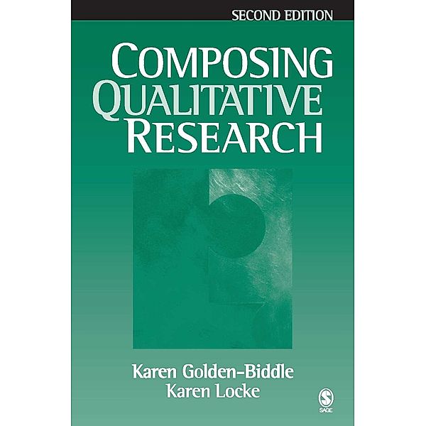 Composing Qualitative Research, Karen Locke, Karen Golden-Biddle
