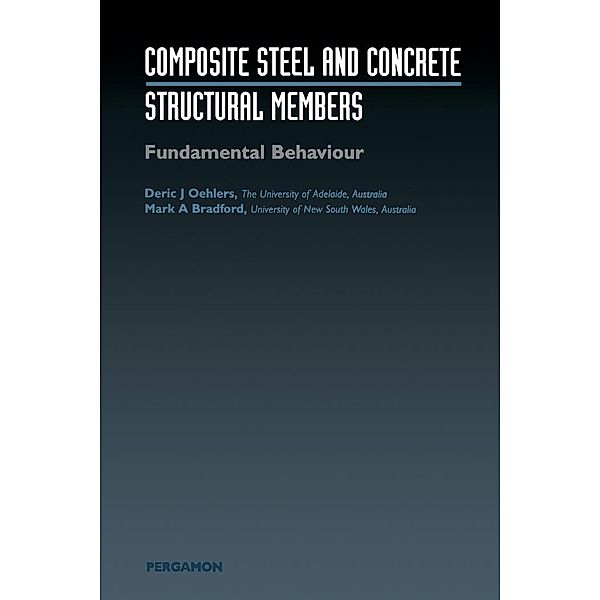 Composite Steel and Concrete Structures: Fundamental Behaviour (Second Edition), D. J. Oehlers, M. A. Bradford