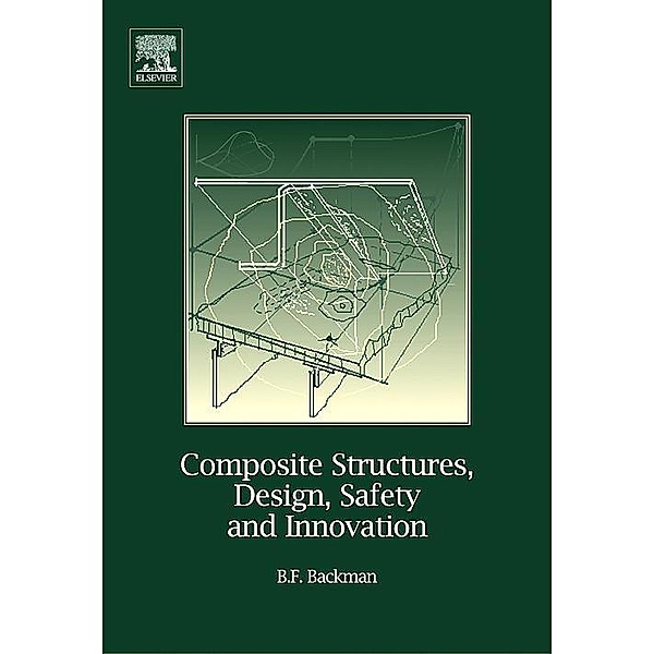 Composite Structures, Design, Safety and Innovation, Bjorn F. Backman