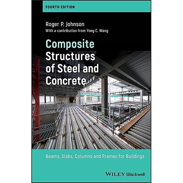 Composite Structures of Steel and Concrete, Roger P. Johnson, Yong C. Wang