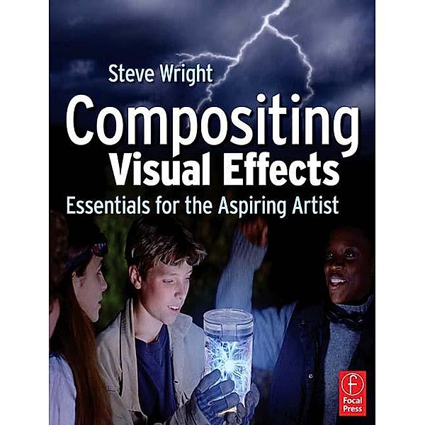 Compositing Visual Effects, Steve Wright