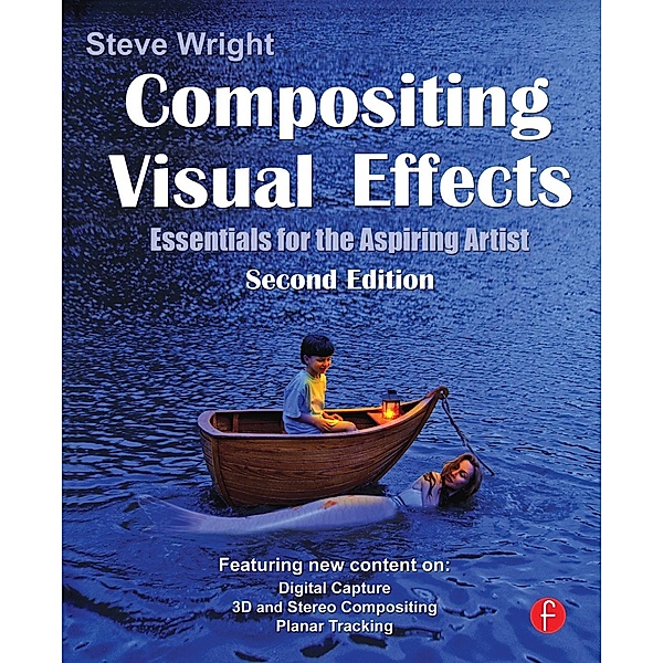 Compositing Visual Effects, Steve Wright