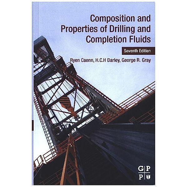 Composition and Properties of Drilling and Completion Fluids, Ryen Caenn, HCH Darley, George R. Gray