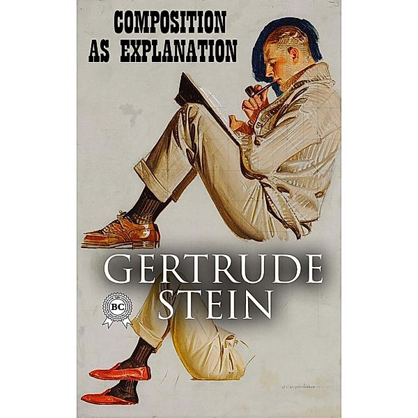 Composition as Explanation, Gertrude Stein