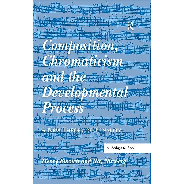Composition, Chromaticism and the Developmental Process, Henry Burnett