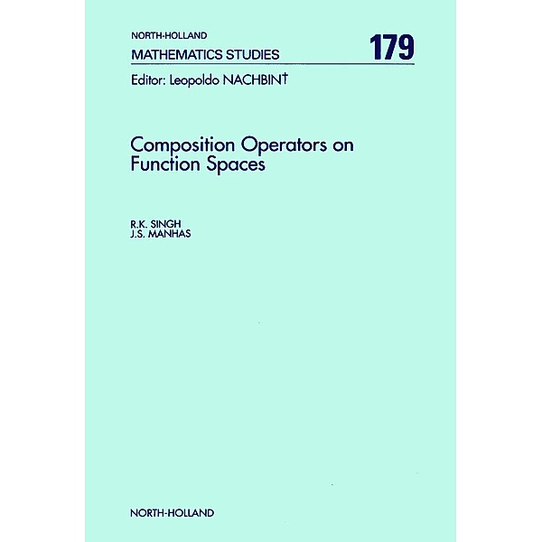 Composition Operators on Function Spaces, R. K. Singh, J. S. Manhas