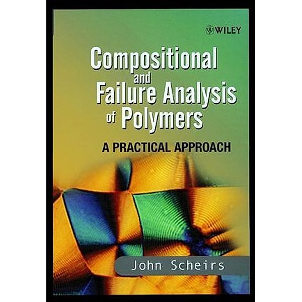 Compositional and Failure Analysis of Polymers, John Scheirs