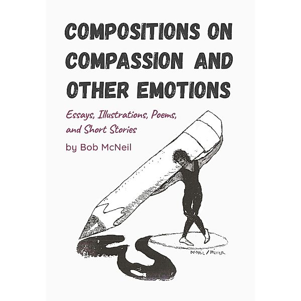 Compositions on  Compassion and  Other Emotions, Bob McNeil