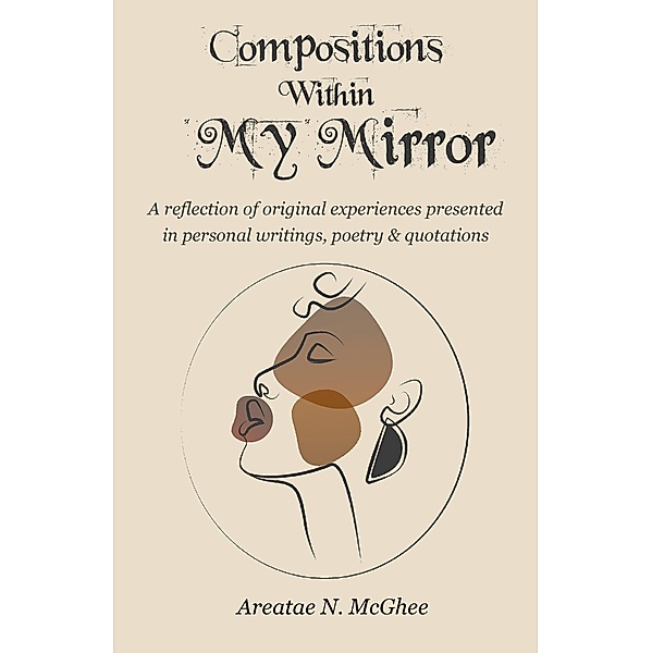 Compositions Within My Mirror, Areatae McGhee