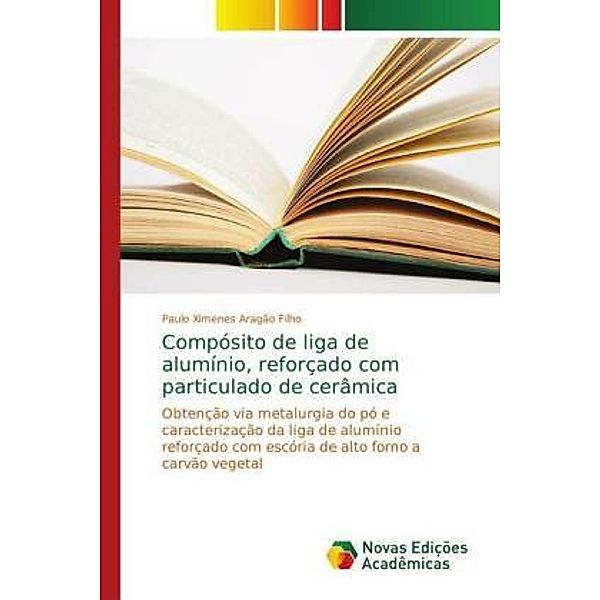 Compósito de liga de alumínio, reforçado com particulado de cerâmica, Paulo Ximenes Aragão Filho