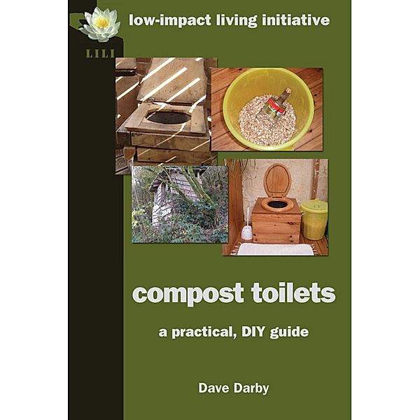 Compost Toilets - A practical, DIY, guide, Dave Darby