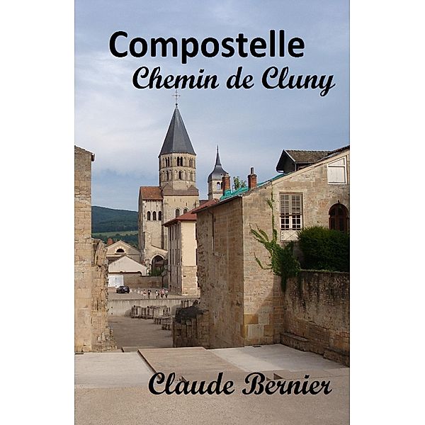 Compostelle, Chemin de Cluny / Librinova, Bernier Claude Bernier