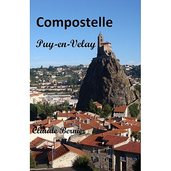 Compostelle, Puy-en-Velay / Librinova, Bernier Claude Bernier