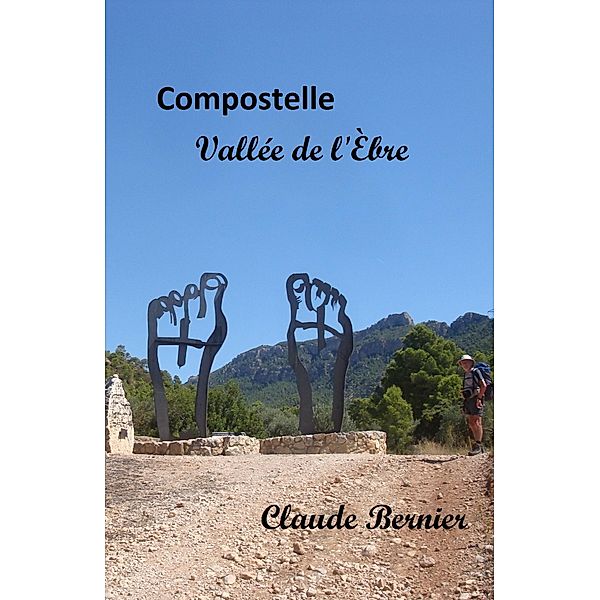 Compostelle - Vallee de l'Ebre, Bernier Claude Bernier