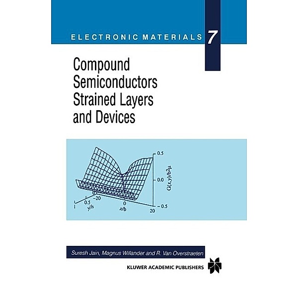 Compound Semiconductors Strained Layers and Devices / Electronic Materials Series Bd.7