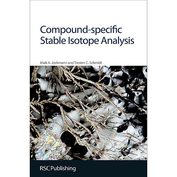 Compound-specific Stable Isotope Analysis, Maik A Jochmann, Torsten C Schmidt
