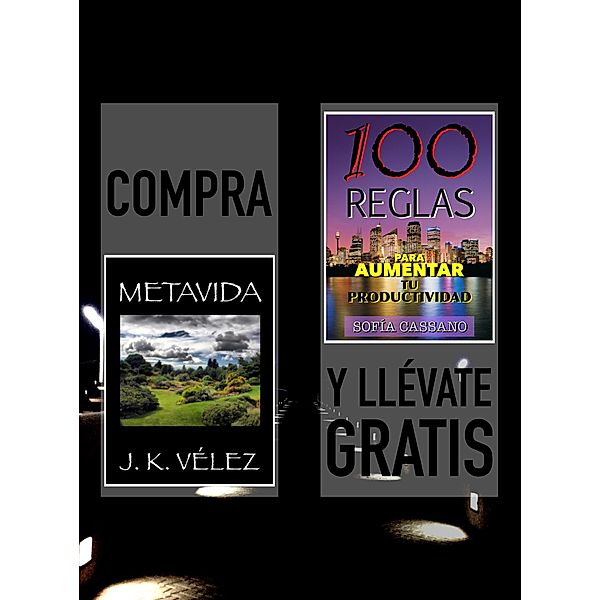 Compra Metavida y llévate gratis 100 Reglas para aumentar tu productividad, J. K. Vélez, Sofía Cassano