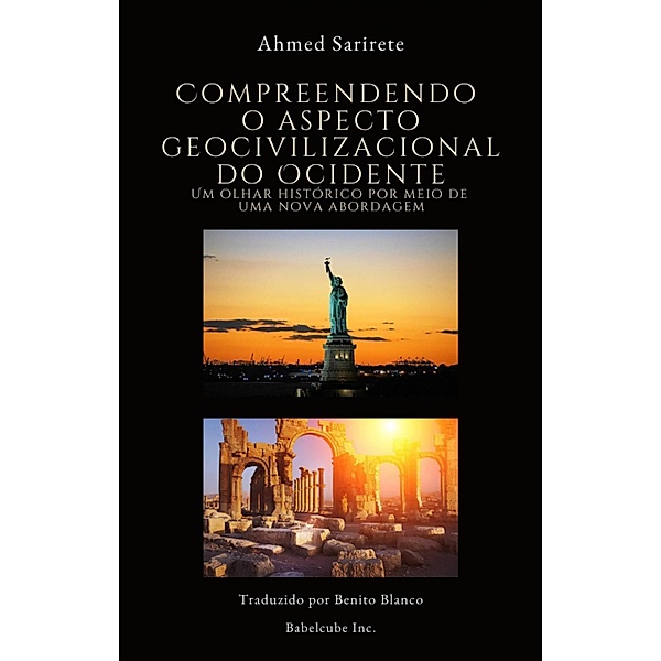 Compreendendo o aspecto geocivilizacional do Ocidente (Civilização e Cultura, #1) / Civilização e Cultura, Ahmed Sarirete