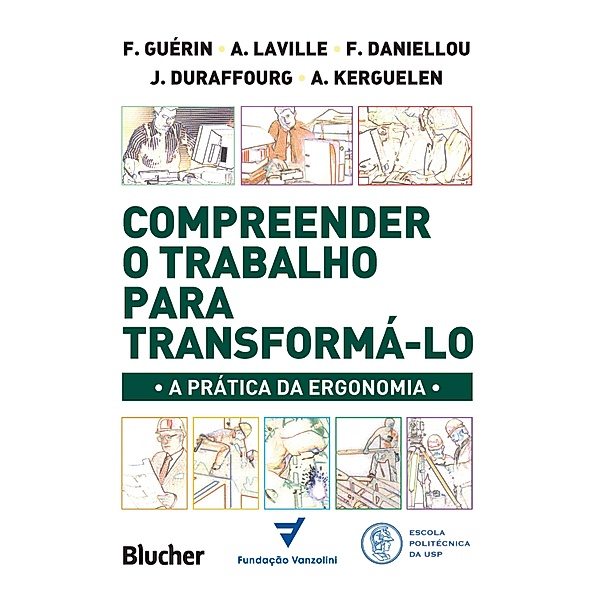 Compreender o Trabalho para Transformá-lo, François Guérin, A. Kerguelen, A. Laville