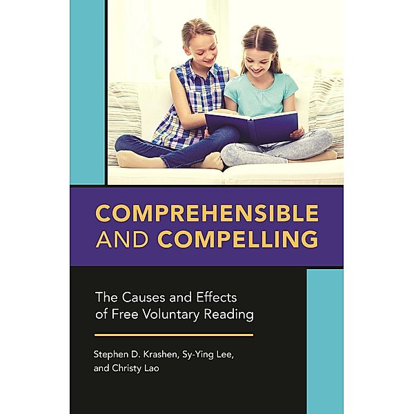 Comprehensible and Compelling, Stephen D. Krashen, Sy-Ying Lee, Christy Lao
