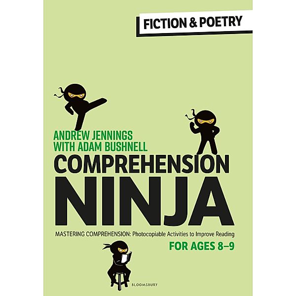 Comprehension Ninja for Ages 8-9: Fiction & Poetry / Bloomsbury Education, Andrew Jennings, Adam Bushnell