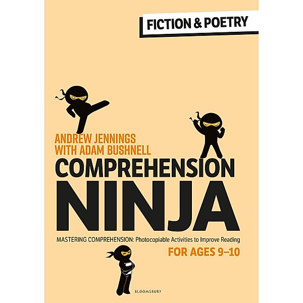 Comprehension Ninja for Ages 9-10: Fiction & Poetry / Bloomsbury Education, Andrew Jennings, Adam Bushnell