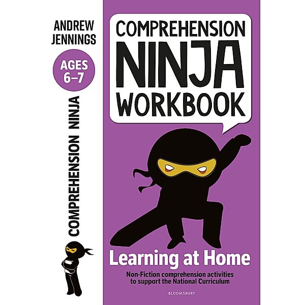 Comprehension Ninja Workbook for Ages 6-7 / Bloomsbury Education, Andrew Jennings