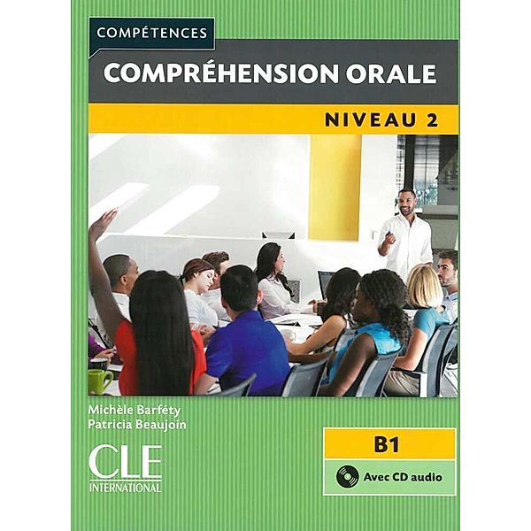 Compréhension orale, Niveau 2, 2ème édition, m. Audio-CD, Michèle Barféty, Patricia Beaujoin